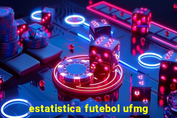 estatistica futebol ufmg